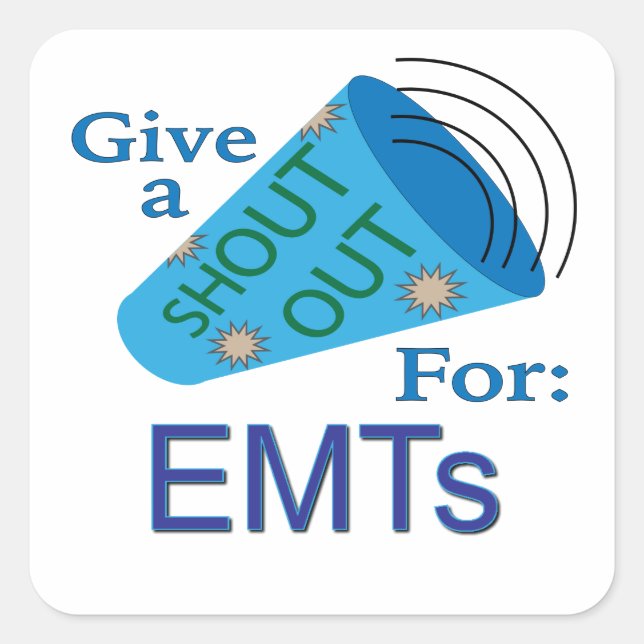 Shout Out for EMTs  Square Sticker (Front)