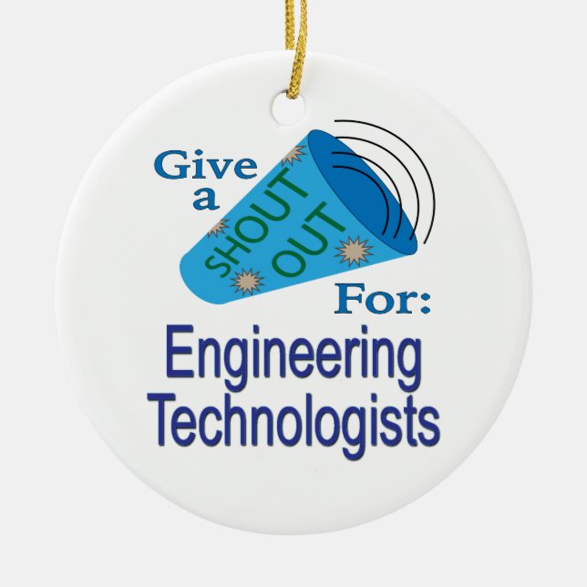 Shout Out for Engineering Technologists Ceramic Ornament (Front)