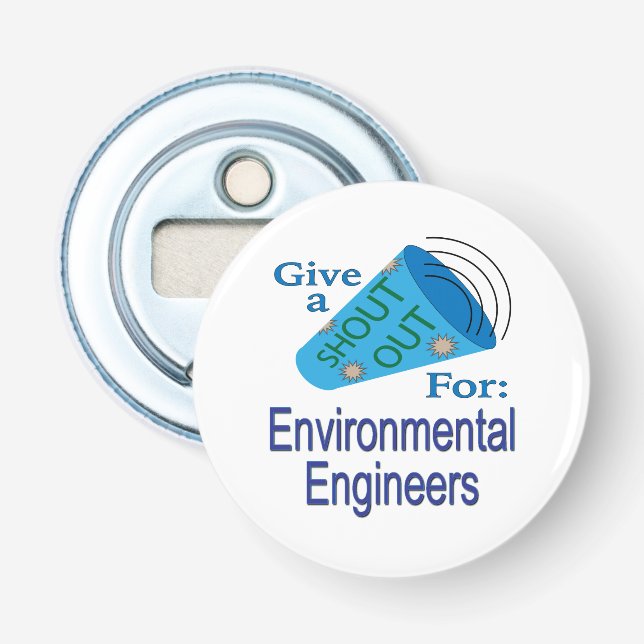 Shout Out for Environmental Engineers Bottle Opener (Front)