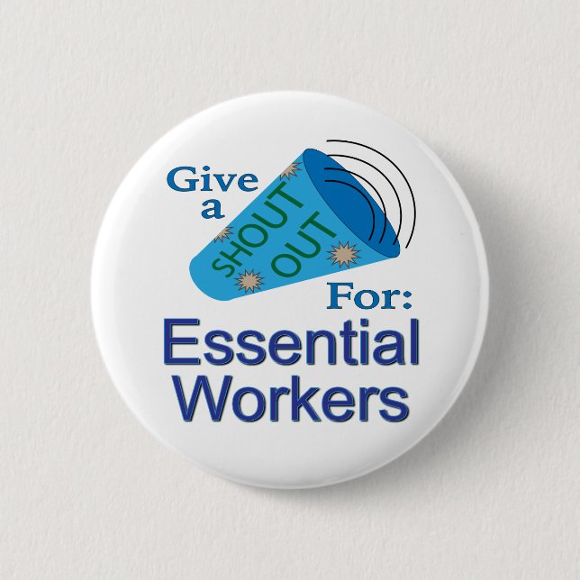Shout Out for Essential Workers 6 Cm Round Badge (Front)