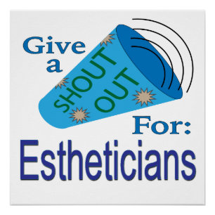 Shout Out for Estheticians Poster
