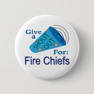 Shout Out for Fire Chiefs 6 Cm Round Badge