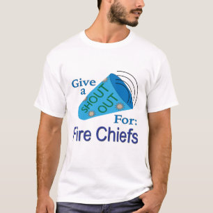 Shout Out for Fire Chiefs T-Shirt