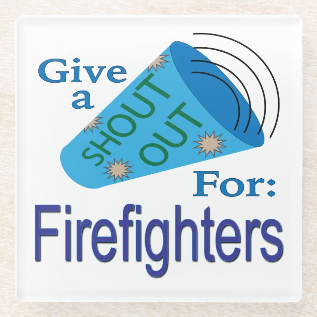 Shout Out for Firefighters Glass Coaster (Front)
