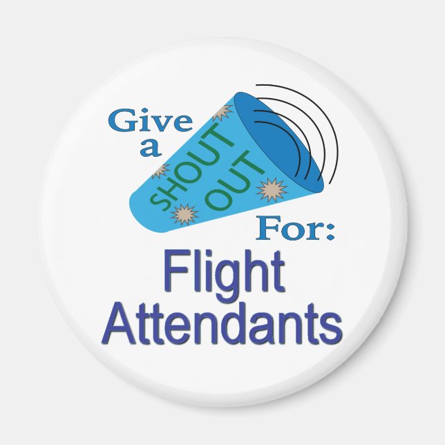Shout Out for Flight Attendants Magnet (Front)