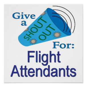 Shout Out for Flight Attendants Poster