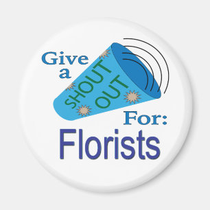 Shout Out for Florists Magnet