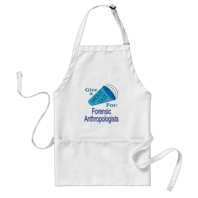 Shout Out for Forensic Anthropologists Standard Apron (Front)