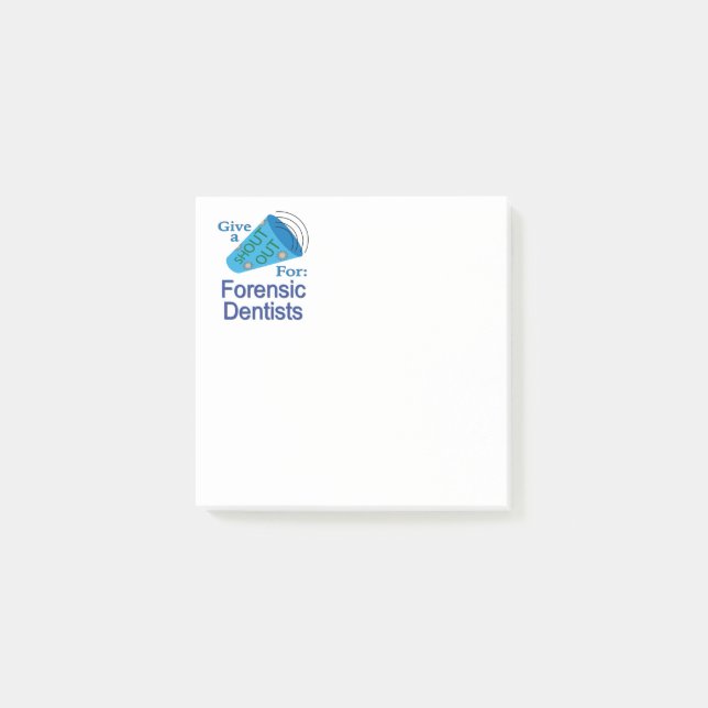 Shout Out for Forensic Dentists Post-it Notes (Front)