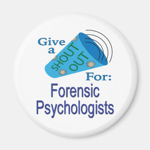Shout Out for Forensic Psychologists Magnet