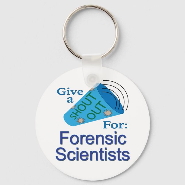 Shout Out for Forensic Scientists Key Ring (Front)