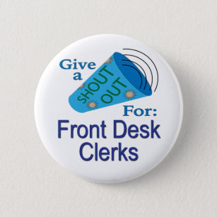 Shout Out for Front Desk Clerks 6 Cm Round Badge