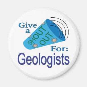 Shout Out for Geologists Magnet
