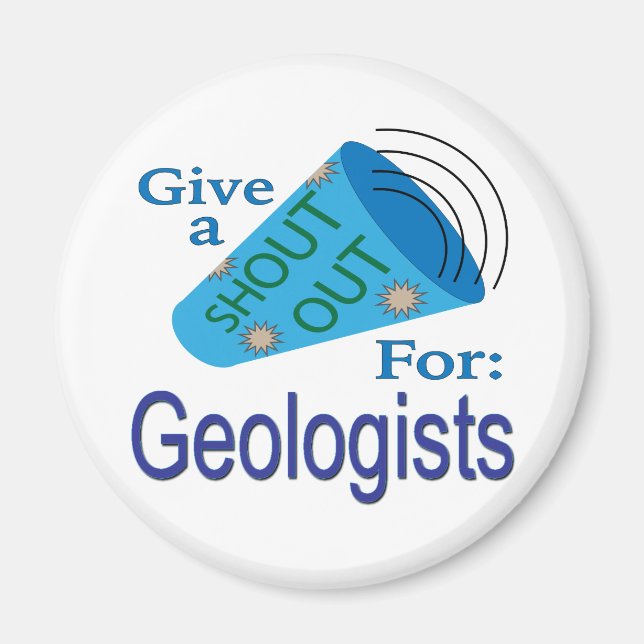 Shout Out for Geologists Magnet (Front)