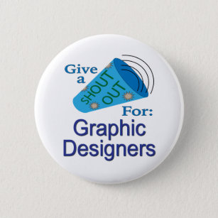 Shout Out for Graphic Designers 6 Cm Round Badge