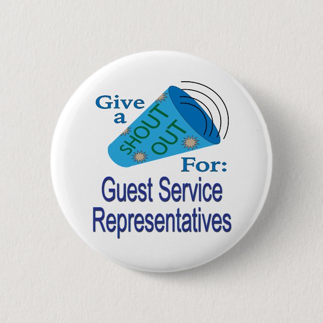 Shout Out for Guest Service Representatives 6 Cm Round Badge (Front)