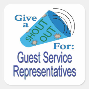 Shout Out for Guest Service Representatives Square Sticker