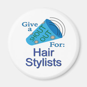 Shout Out for Hair Stylists Magnet