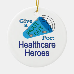 Shout Out for Healthcare Heroes Ceramic Ornament