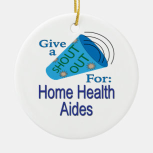 Shout Out for Home Health Aides Ceramic Ornament