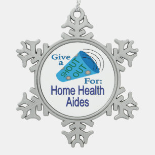Shout Out for Home Health Aides Snowflake Pewter Christmas Ornament