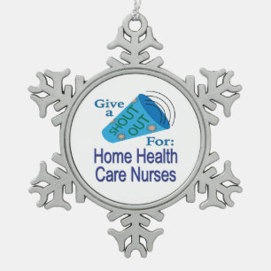 Shout Out for Home Health Care Nurses Snowflake Pewter Christmas Ornament