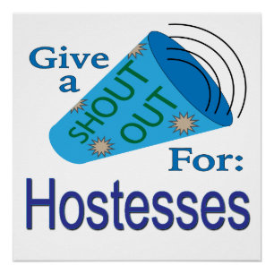Shout Out for Hostesses Poster