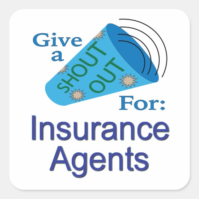 Shout Out for Insurance Agents Square Sticker (Front)