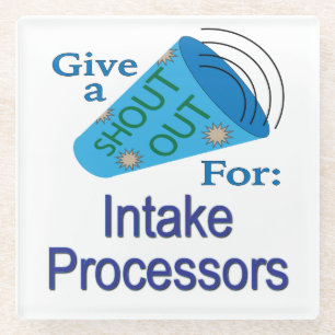 Shout Out for Intake Processors Glass Coaster