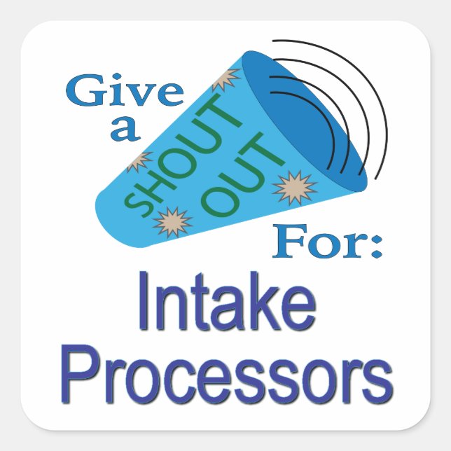 Shout Out for Intake Processors Square Sticker (Front)