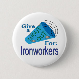 Shout Out for Ironworkers 6 Cm Round Badge