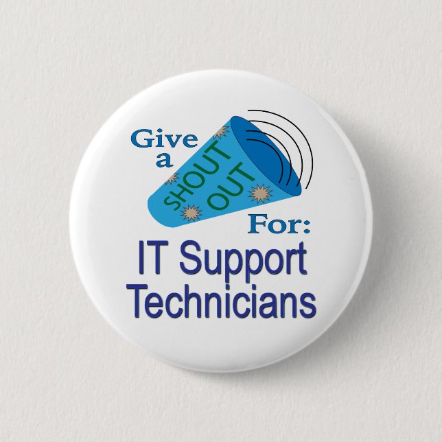 Shout Out for IT Support Technicians 6 Cm Round Badge (Front)