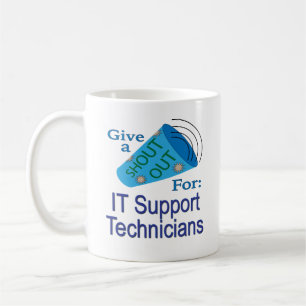 Shout Out for IT Support Technicians Coffee Mug