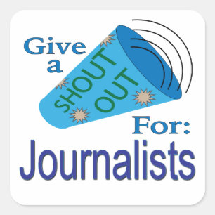 Shout Out for Journalists Square Sticker