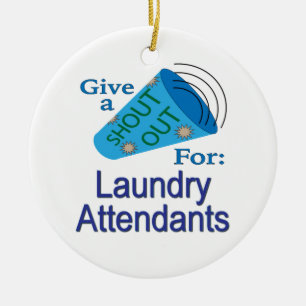 Shout Out for Laundry Attendants Ceramic Ornament