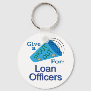 Shout Out for Loan Officers Key Ring