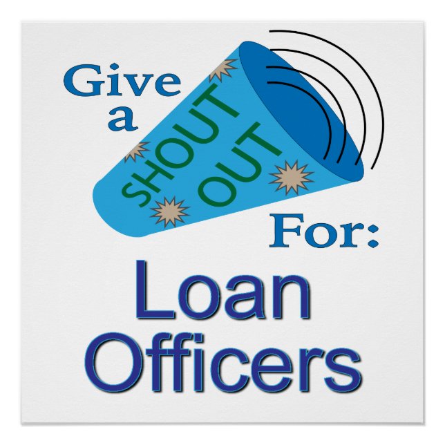 Shout Out for Loan Officers Poster (Front)
