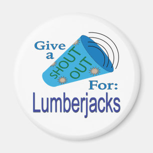 Shout Out for Lumberjacks Magnet