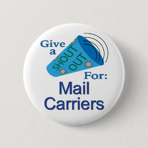 Shout Out for Mail Carriers 6 Cm Round Badge