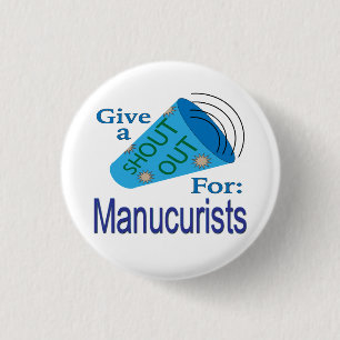 Shout Out for Manicurists 3 Cm Round Badge