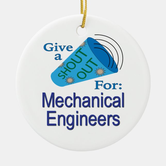 Shout Out for Mechanical Engineers Ceramic Ornament (Front)