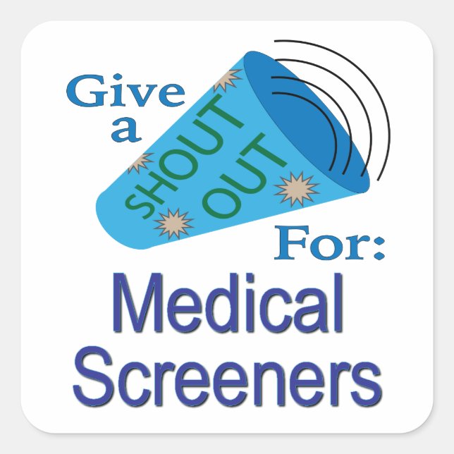 Shout Out for Medical Screeners Square Sticker (Front)