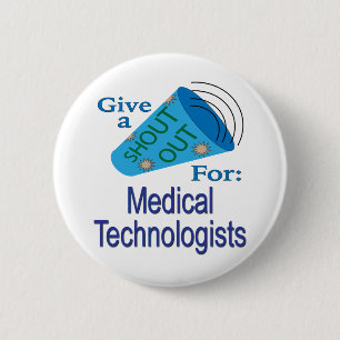 Shout Out for Medical Technologists 6 Cm Round Badge