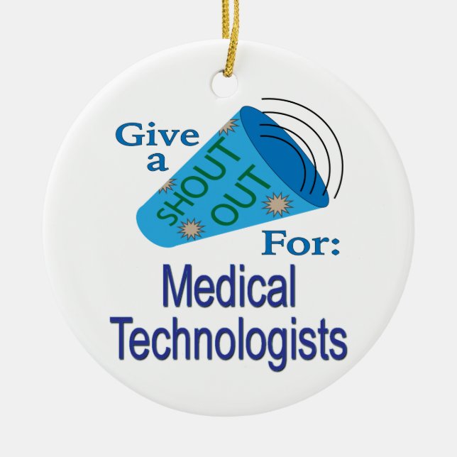 Shout Out for Medical Technologists Ceramic Ornament (Front)