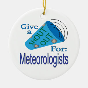 Shout Out for Meteorologists Ceramic Ornament
