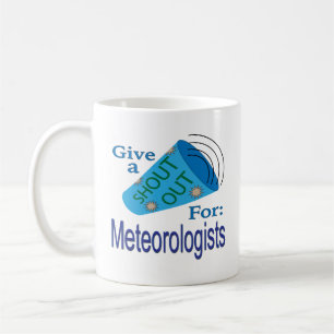 Shout Out for Meteorologists Coffee Mug