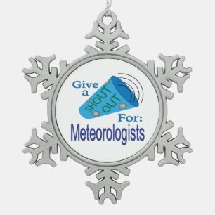 Shout Out for Meteorologists Snowflake Pewter Christmas Ornament