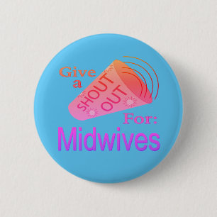 Shout Out for Midwives Button