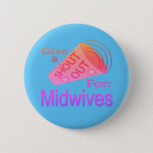 Shout Out for Midwives Button
