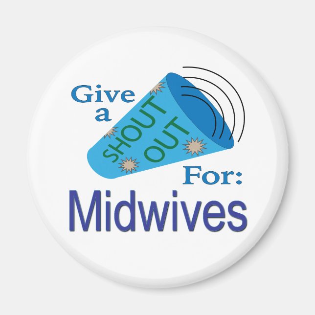 Shout Out for Midwives Magnet (Front)